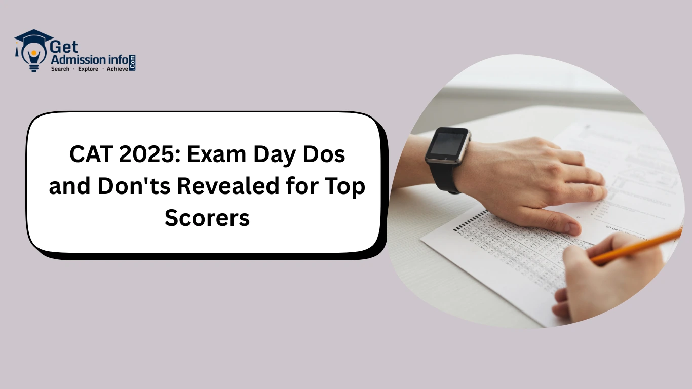 CAT 2025: Exam Day Dos and Don'ts Revealed for Top Scorers